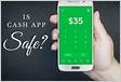 Is Cash App safe What you need to know